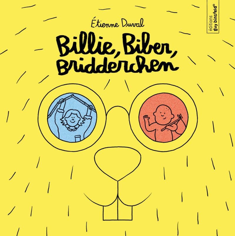 Billie, Biber, Bridderchen