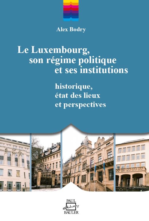 Le Luxembourg, son régime politique et ses institutions
