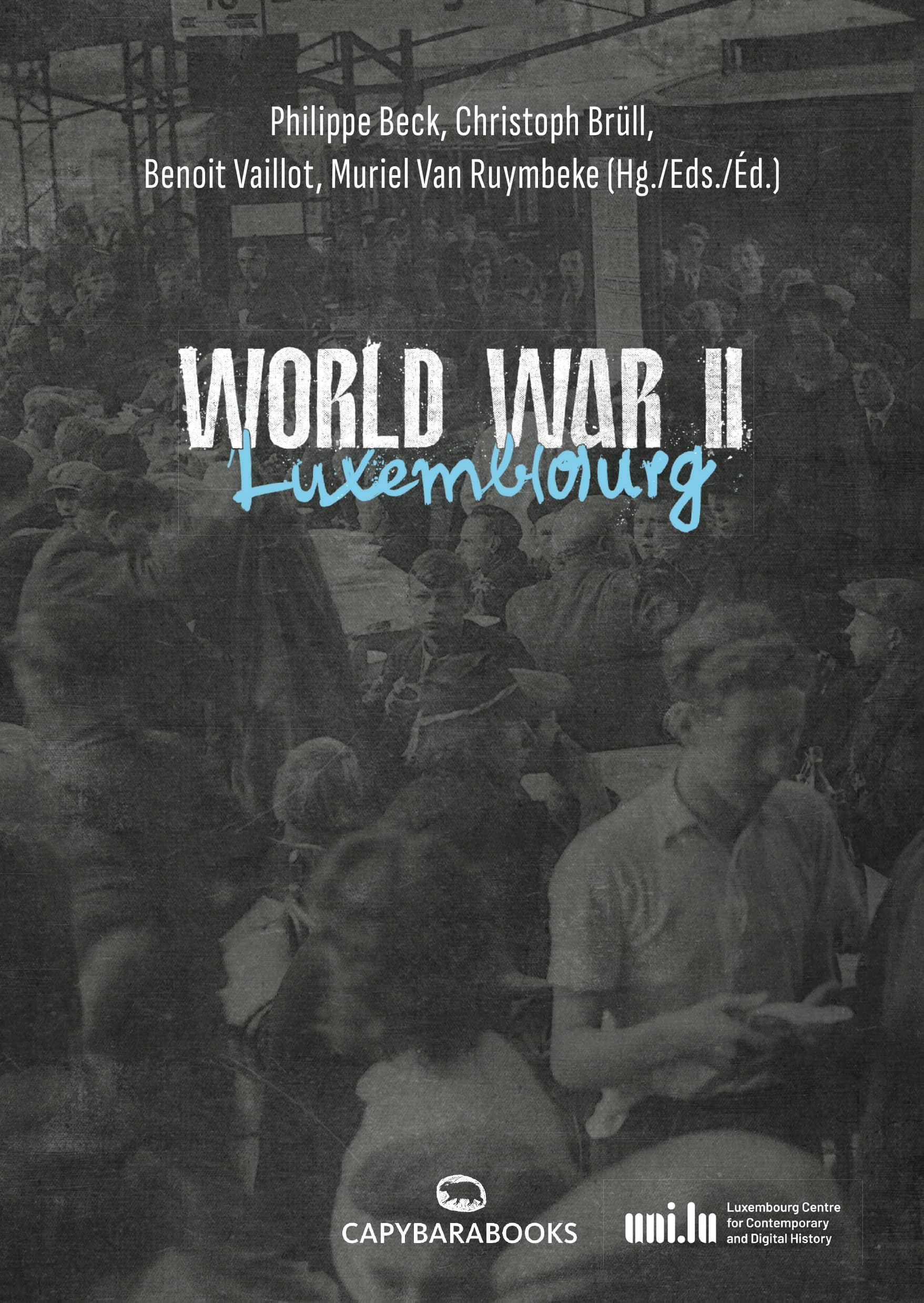 WORLD WAR II. Luxemb(0)urg im Zweiten Weltkrieg